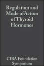 Regulation and Mode ofAction of Thyroid Hormones, Volume 10