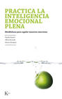 Practica la inteligencia emocional plena