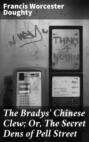 The Bradys\' Chinese Clew; Or, The Secret Dens of Pell Street