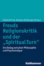 Freuds Religionskritik und der \"Spiritual Turn\"