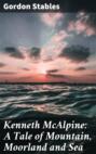 Kenneth McAlpine: A Tale of Mountain, Moorland and Sea