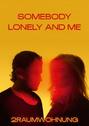 Somebody Lonely and me