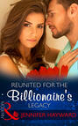 Reunited For The Billionaire\'s Legacy