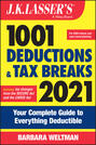 J.K. Lasser\'s 1001 Deductions and Tax Breaks 2021