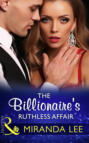The Billionaire\'s Ruthless Affair