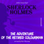 The Adventure of the Retired Colourman (Unabridged)