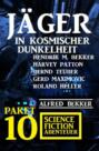 Jäger in kosmischer Dunkelheit: Paket 10 Science Fiction Abenteuer