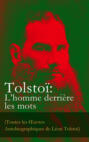 Tolstoï: L\'homme derrière les mots (Toutes les Œuvres Autobiographiques de Léon Tolstoï)
