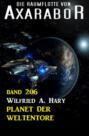 Der Planet der Weltentore: Die Raumflotte von Axarabor - Band 206