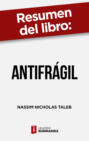 Resumen del libro \"Antifrágil\" de Nassim Nicholas Taleb