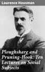 Ploughshare and Pruning-Hook: Ten Lectures on Social Subjects