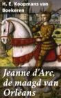 Jeanne d\'Arc, de maagd van Orléans