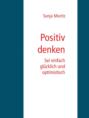 Positives Denken leicht gemacht