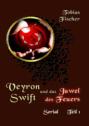 Veyron Swift und das Juwel des Feuers - Serial Teil 1