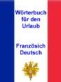 Wörterbuch für den Urlaub Französisch - Deutsch