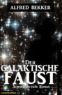 Der galaktische Faust: Science Fiction Abenteuer