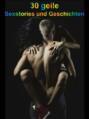 30 geile Sexstories und Geschichten - Exclusiv-Ausgabe auf 418 Seiten