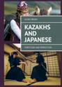 Kazakhs and Japanese. Fortitude and perfection
