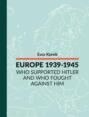 EUROPE 1939-1945 Who supported Hitler and who fought against him