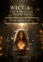 WICCA - Your Magical Awakening