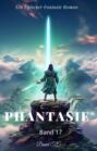 Phantasie：Ein Epos Fantasie Roman(Band 17)