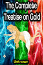 The Complete Treatise on Gold