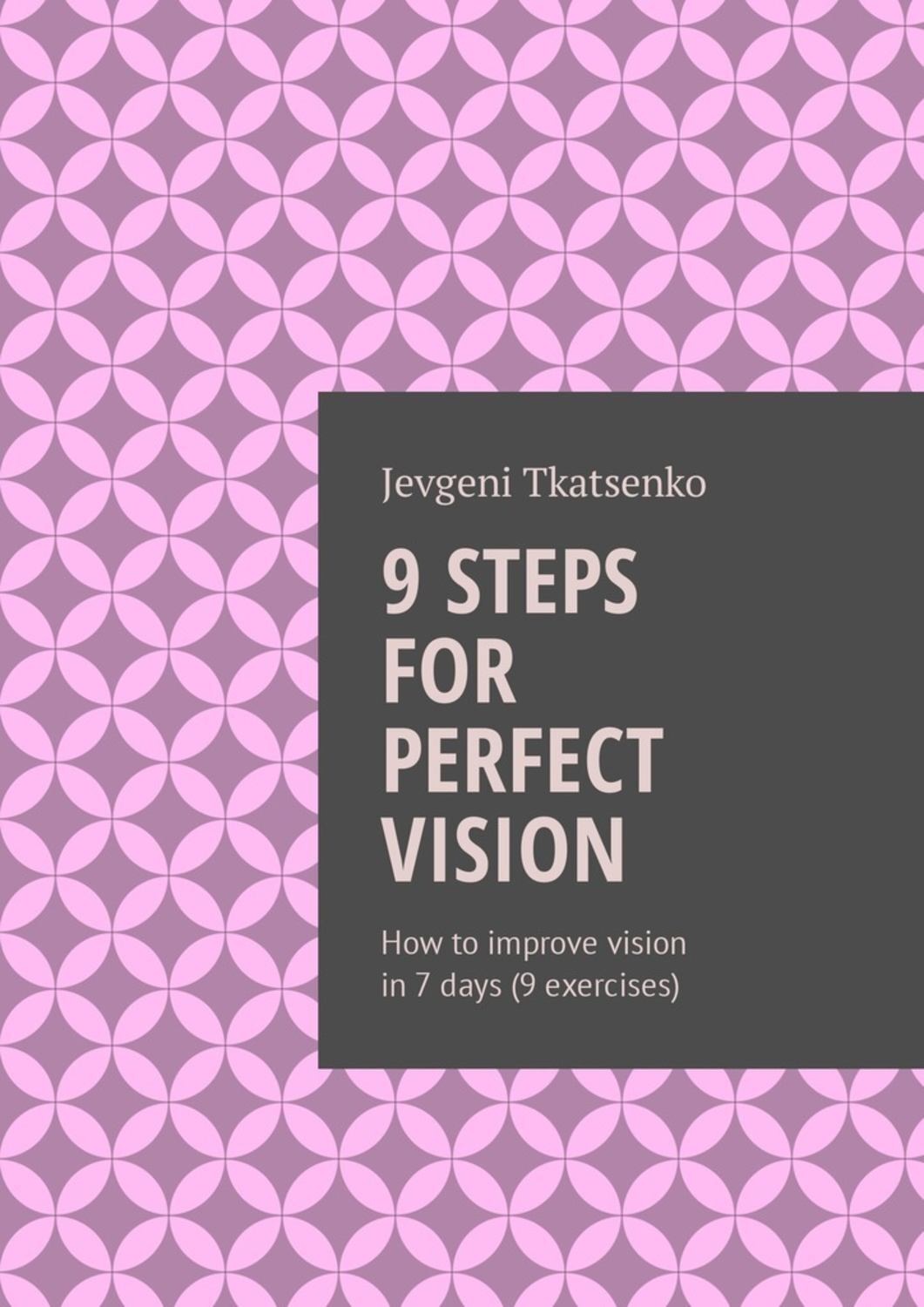 jevgeni-tkatsenko-9-steps-for-perfect-vision-how-to-improve-vision-in