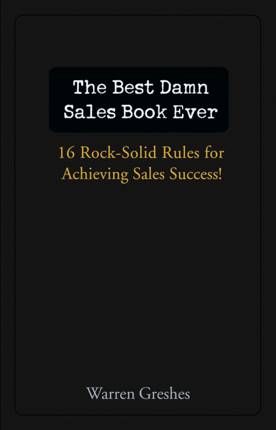 Sales book. The best damn sales book ever. The sales book.