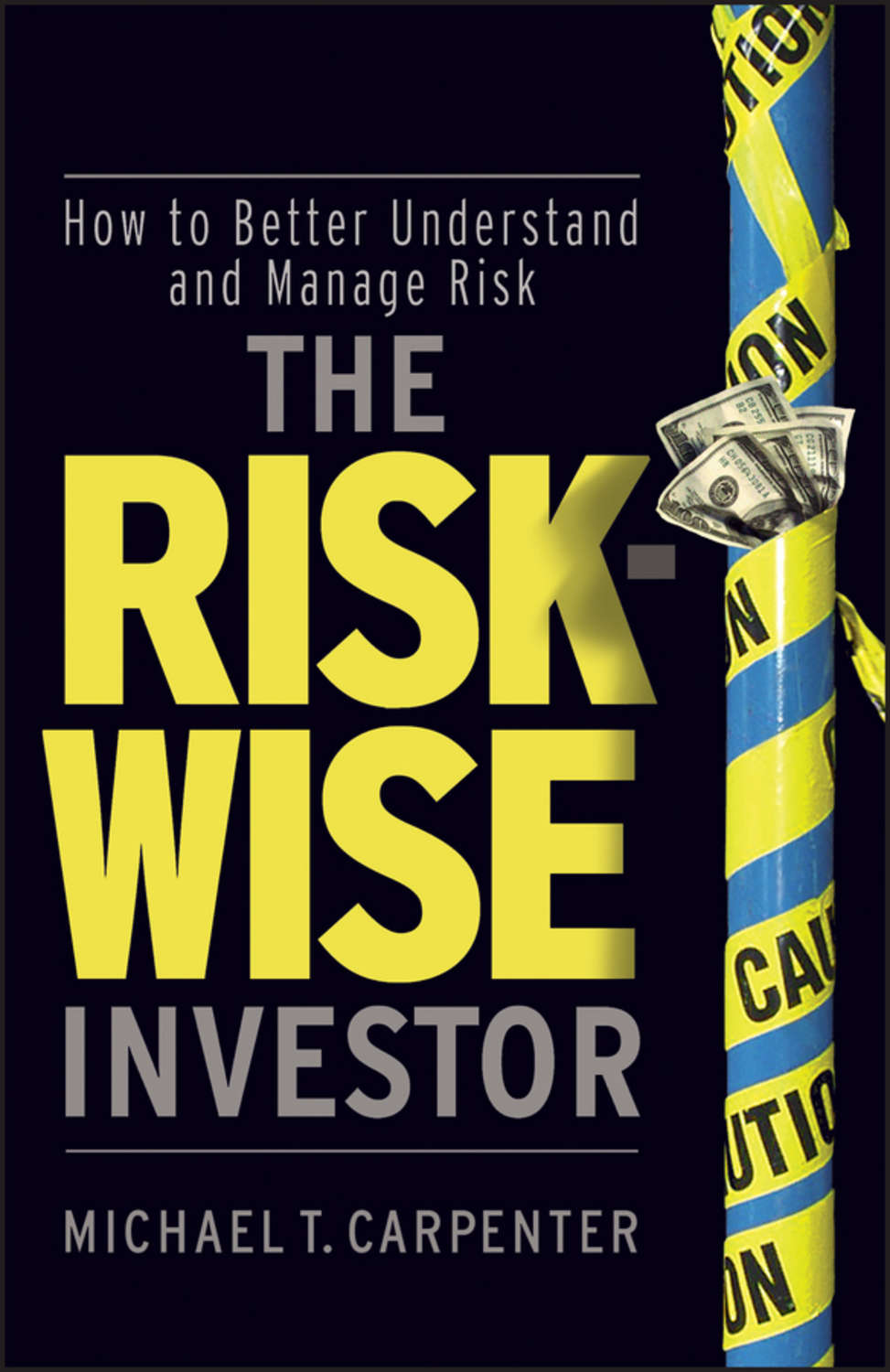 «The Risk-Wise Investor. How to Better Understand and Manage Risk ...