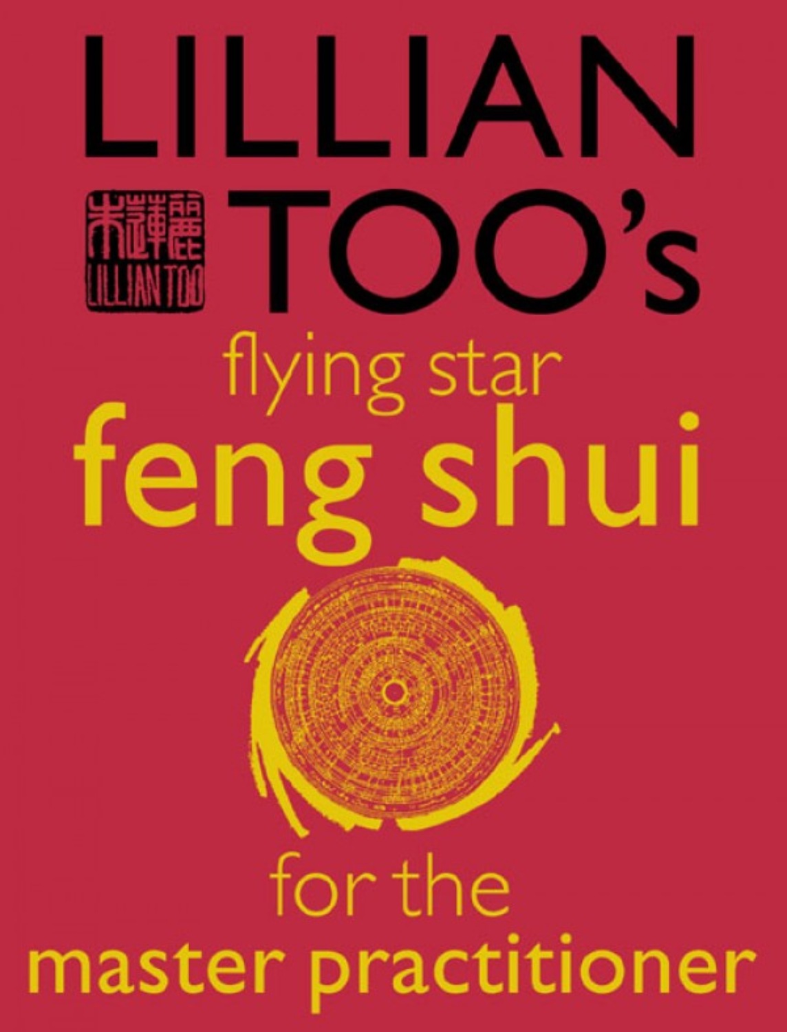 Lillian Too, Lillian Too’s Flying Star Feng Shui For The Master ...