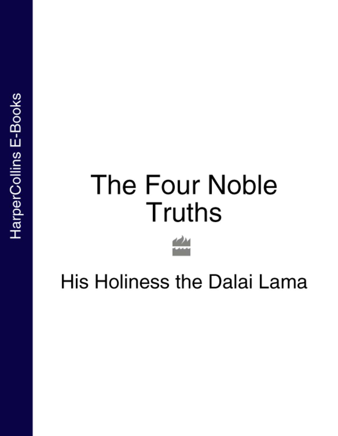 His Holiness The Dalai Lama The Four Noble Truths Download Epub Mobi Pdf At Litres