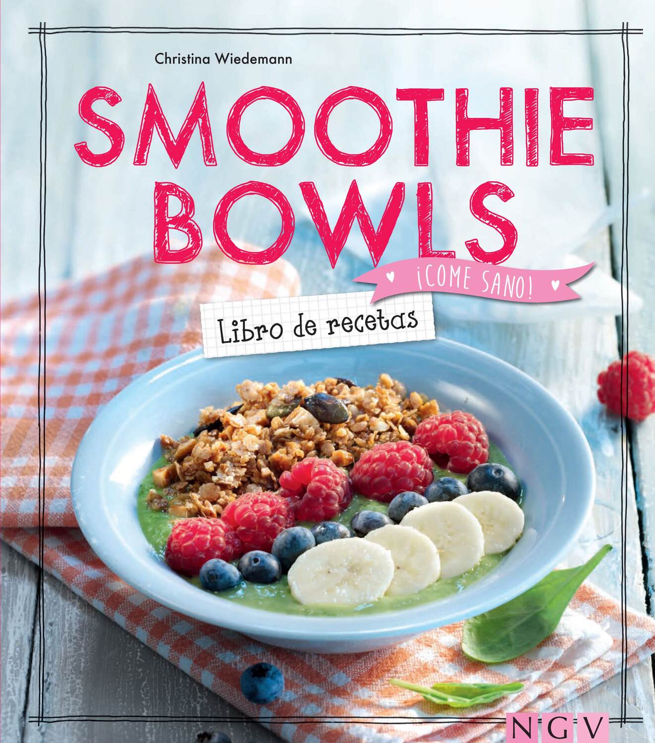 Smoothie Bowls - Libro de recetas, Christina Wiedemann – скачать книгу fb2,  epub, pdf на Литрес