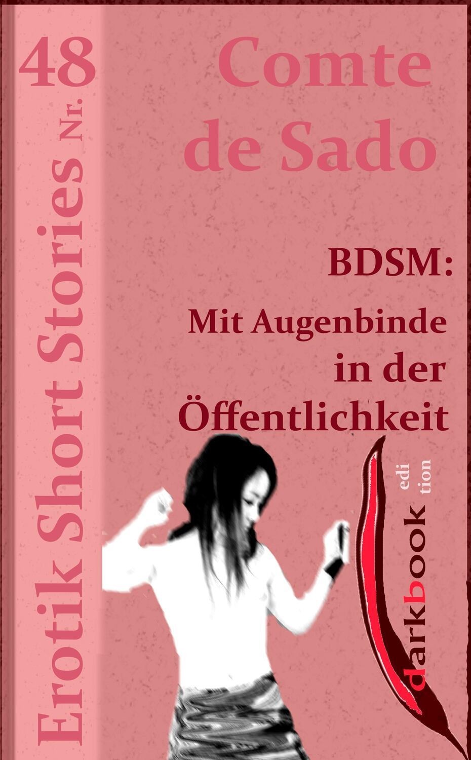 BDSM: Mit Augenbinde in der Öffentlichkeit, Comte de Sado – скачать книгу  fb2, epub, pdf на Литрес