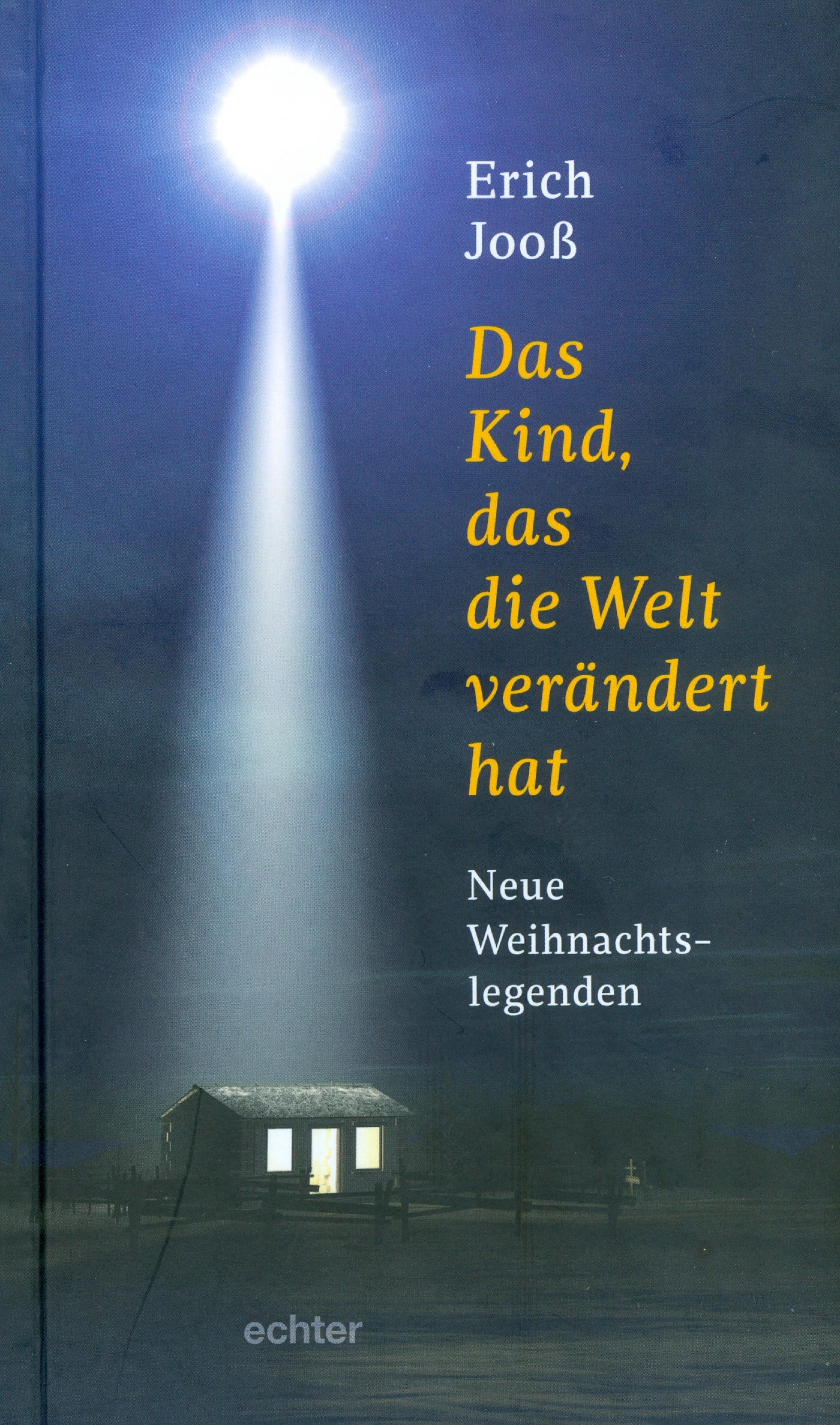 Das Kind, das die Welt verändert hat / Neue Weihnachtslegenden – eBook kostenlos online lesen 