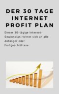 Der 30 Tage Internet Profit Plan