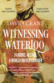 Witnessing Waterloo: 24 Hours, 48 Lives, A World Forever Changed