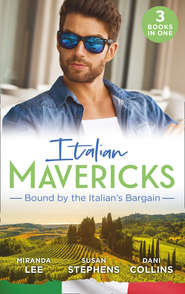 Italian Mavericks: Bound By The Italian\'s Bargain: The Italian\'s Ruthless Seduction \/ Bound to the Tuscan Billionaire \/ Bought by Her Italian Boss