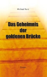 Das Geheimnis der goldenen Brücke