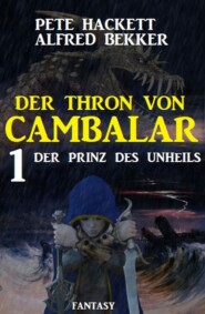 Der Prinz des Unheils: Der Thron von Cambalar 1