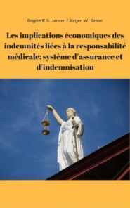 Les implications économiques des indemnités liées à la responsabilité médicale: système d\'assurance et d\'indemnisation