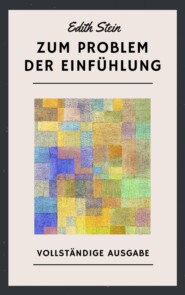 Edith Stein: Zum Problem der Einfühlung