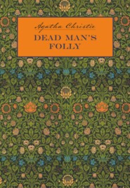 Причуда мертвеца \/ Dead Man\'s Folly. Книга для чтения на английском языке