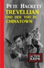 Trevellian und der Tod in Chinatown: Action Krimi