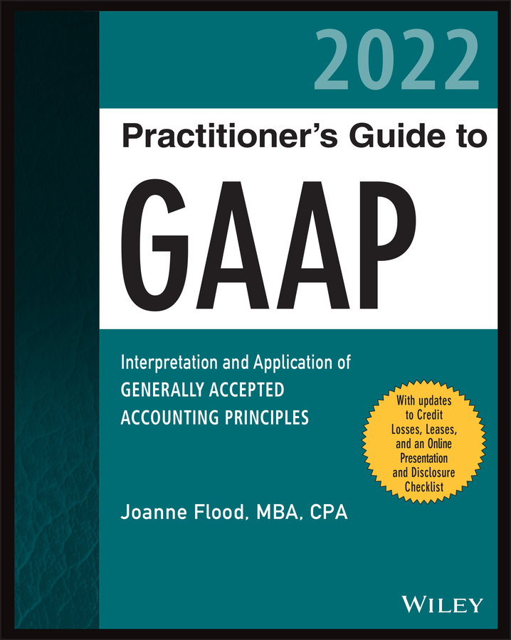 Wiley Practitioner\'s Guide to GAAP 2022