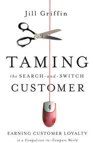 Taming the Search-and-Switch Customer. Earning Customer Loyalty in a Compulsion-to-Compare World